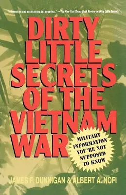 Malé špinavé tajomstvá vietnamskej vojny: Vojenské informácie, ktoré by ste nemali vedieť - Dirty Little Secrets of the Vietnam War: Military Information You're Not Supposed to Know
