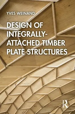 Navrhovanie integrálne pripojených drevených doskových konštrukcií - Design of Integrally-Attached Timber Plate Structures