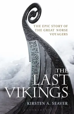 Poslední Vikingovia: Epický príbeh veľkých severských cestovateľov - The Last Vikings: The Epic Story of the Great Norse Voyagers