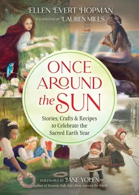 Raz okolo Slnka: Príbehy, remeslá a recepty na oslavu posvätného roka Zeme - Once Around the Sun: Stories, Crafts, and Recipes to Celebrate the Sacred Earth Year