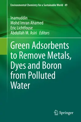 Zelené adsorbenty na odstraňovanie kovov, farbív a bóru zo znečistenej vody - Green Adsorbents to Remove Metals, Dyes and Boron from Polluted Water