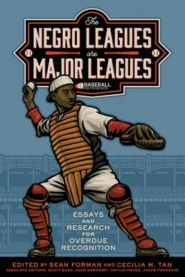 The Negro Leagues are Major Leagues (Černošská liga je prvá liga): Eseje a výskum pre oneskorené uznanie - The Negro Leagues are Major Leagues: Essays and Research for Overdue Recognition