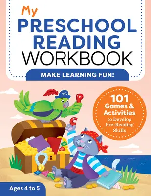 Môj pracovný zošit na čítanie v predškolskom veku: 101 hier a aktivít na rozvoj predčitateľských zručností - My Preschool Reading Workbook: 101 Games & Activities to Develop Pre-Reading Skills