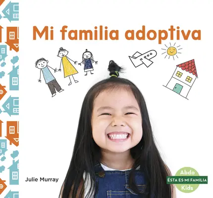 Mi Familia Adoptiva (Moja adoptívna rodina) - Mi Familia Adoptiva (My Adoptive Family)