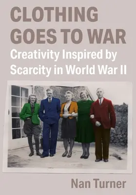 Oblečenie ide do vojny: Tvorivosť inšpirovaná nedostatkom v druhej svetovej vojne - Clothing Goes to War: Creativity Inspired by Scarcity in World War II