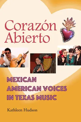 Corazn Abierto: Mexické hlasy v texaskej hudbe - Corazn Abierto: Mexican American Voices in Texas Music