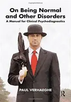 O normálnosti a iných poruchách - Príručka pre klinickú psychodiagnostiku - On Being Normal and Other Disorders - A Manual for Clinical Psychodiagnostics