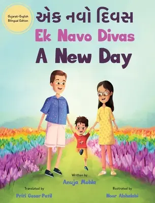 Ek Navo Divas: Nový deň - dvojjazyčná obrázková kniha v gudžarátčine a angličtine pre deti na rozvoj konverzačných jazykových zručností - Ek Navo Divas: A New Day - A Gujarati English Bilingual Picture Book For Children To Develop Conversational Language Skills