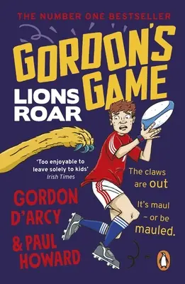 Gordonova hra: Lions Roar: Tretí diel zábavnej dobrodružnej série o rugby pre deti od 9 do 12 rokov, ktoré milujú šport - Gordon's Game: Lions Roar: Third in the Hilarious Rugby Adventure Series for 9-To-12-Year-Olds Who Love Sport