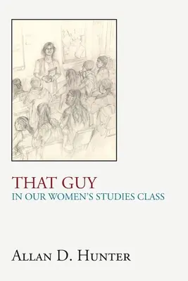 Ten chalan na hodine ženských štúdií - That Guy in Our Women's Studies Class
