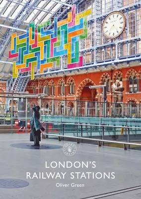 Železničné stanice v Londýne - London's Railway Stations