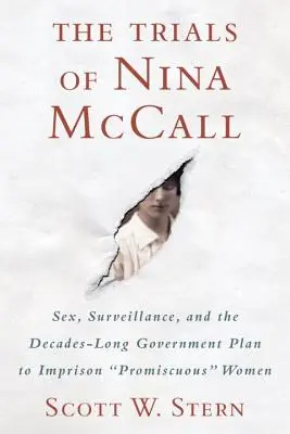 The Trials of Nina McCall: Sex, sledovanie a desaťročia trvajúci vládny plán na uväznenie promiskuitných žien - The Trials of Nina McCall: Sex, Surveillance, and the Decades-Long Government Plan to Imprison Promiscuous Women