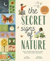 Tajné znamenia prírody - Ako odhaliť skryté stopy na oblohe, vo vode, rastlinách, zvieratách a počasí - Secret Signs of Nature - How to uncover hidden clues in the sky, water, plants, animals and weather