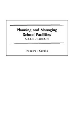 Plánovanie a riadenie školských zariadení, 2. vydanie - Planning and Managing School Facilities, 2nd Edition