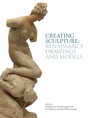 Stvorenie sochy: Renesančné kresby a modely - Creating Sculpture: Renaissance Drawings and Models