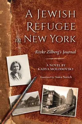 Židovský utečenec v New Yorku: Rivke Zilbergová: Denník židovského utečenca - A Jewish Refugee in New York: Rivke Zilberg's Journal
