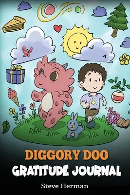 Diggory Doo Denník vďačnosti: Denník pre deti na precvičovanie vďačnosti, vďačnosti a ocenenia - Diggory Doo Gratitude Journal: A Journal For Kids To Practice Gratitude, Appreciation, and Thankfulness