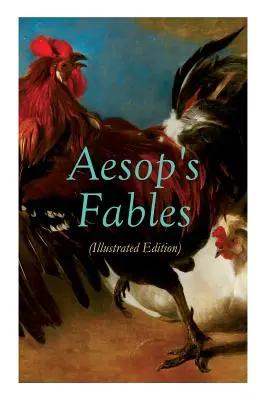 Ezopove bájky (ilustrované vydanie): Úžasné rozprávky o zvieratách pre malé deti (ilustrované) - THE Aesop's Fables (Illustrated Edition): Amazing Animal Tales for Little Children