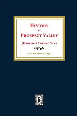 (okres Harrison, Západná Virgínia) História údolia Prospect Valley - (harrison County, West Virginia) History of Prospect Valley