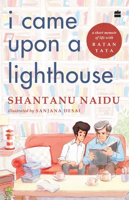 Prišiel som na maják: Krátke spomienky na život s Ratanom Tatom - I Came Upon a Lighthouse: A Short Memoir of Life with Ratan Tata