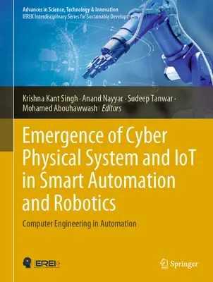 Vznik kyberneticko-fyzikálneho systému a Iot v inteligentnej automatizácii a robotike: Počítačové inžinierstvo v automatizácii - Emergence of Cyber Physical System and Iot in Smart Automation and Robotics: Computer Engineering in Automation