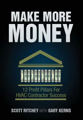 Vydelávajte viac peňazí: 12 pilierov zisku pre úspech dodávateľa HVAC - Make More Money: 12 Profit Pillars for HVAC Contractor Success