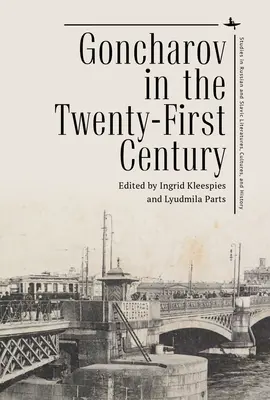 Gončarov v dvadsiatom prvom storočí - Goncharov in the Twenty-First Century