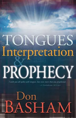 Jazyky, výklad a proroctvo - Tongues, Interpretation and Prophecy