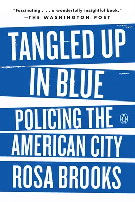 Zamotaný v modrom: Policajná práca v americkom meste - Tangled Up in Blue: Policing the American City