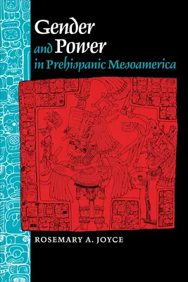 Rod a moc v predhispánskej Mezoamerike - Gender and Power in Prehispanic Mesoamerica