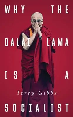 Prečo je dalajláma socialista: Budhizmus a súcitná spoločnosť - Why the Dalai Lama Is a Socialist: Buddhism and the Compassionate Society
