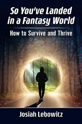Tak ste pristáli vo svete fantázie: Ako prežiť a prosperovať - So You've Landed in a Fantasy World: How to Survive and Thrive