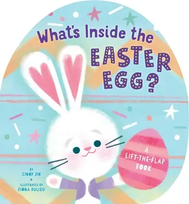 Čo je vo vnútri veľkonočného vajíčka? Knižka so zdvíhanými klapkami - What's Inside the Easter Egg?: A Lift-The-Flap Book