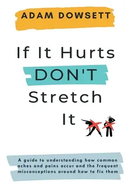 Ak to bolí, nerozťahuj to - If It Hurts, Don't Stretch It