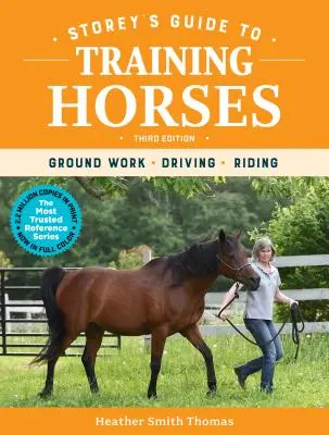 Storeyho sprievodca výcvikom koní, 3. vydanie: Pozemná práca, jazdenie, jazdectvo - Storey's Guide to Training Horses, 3rd Edition: Ground Work, Driving, Riding