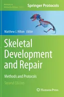 Vývoj a oprava kostry: Metódy a protokoly - Skeletal Development and Repair: Methods and Protocols