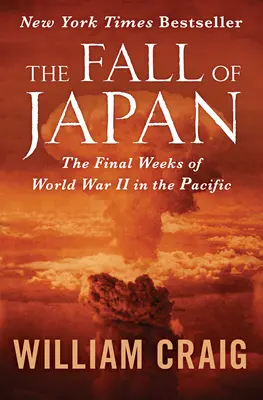 Pád Japonska: Posledné týždne druhej svetovej vojny v Tichomorí - The Fall of Japan: The Final Weeks of World War II in the Pacific