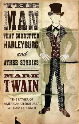 Muž, ktorý pokazil Hadleyburg a iné príbehy - The Man That Corrupted Hadleyburg and Other Stories