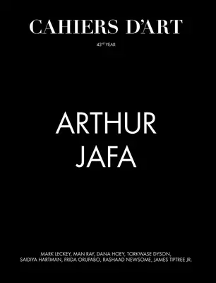 Cahiers d'Art: Arthur Jafa: 43. ročník - Cahiers d'Art: Arthur Jafa: 43rd Year