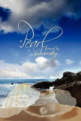 Perla: formovaná nepriazňou osudu - A Pearl: formed by adversity
