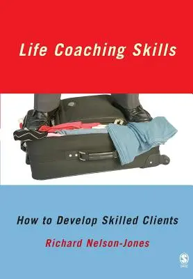 Životné koučovacie zručnosti: Ako rozvíjať zručných klientov - Life Coaching Skills: How to Develop Skilled Clients