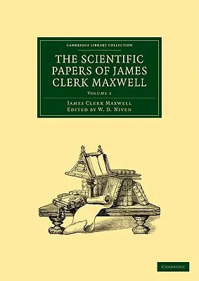 Vedecké práce Jamesa Clerka Maxwella - The Scientific Papers of James Clerk Maxwell