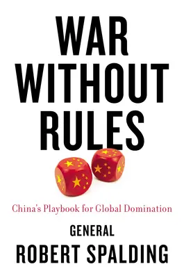 Vojna bez pravidiel: Čínsky návod na globálnu nadvládu - War Without Rules: China's Playbook for Global Domination