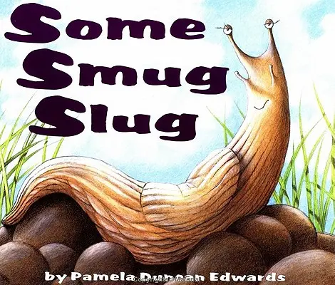Nejaký samoľúby slimák - Some Smug Slug