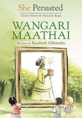 Ona vytrvala: Wangari Maathai - She Persisted: Wangari Maathai