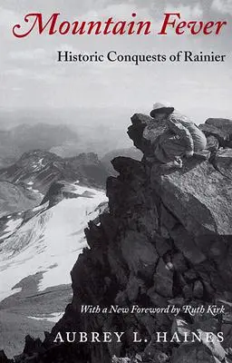 Horská horúčka: Historické dobývanie Rainiera - Mountain Fever: Historic Conquests of Rainier