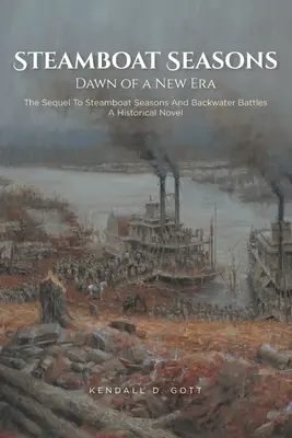 Steamboat Seasons: A Historical Novel: Sequel to Steamboat Seasons And Backwater Battles (Historický román) - Steamboat Seasons: The Sequel To Steamboat Seasons And Backwater Battles A Historical Novel