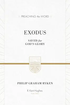 Exodus: Zachránení pre Božiu slávu (ESV Edition) - Exodus: Saved for God's Glory (ESV Edition)