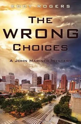 Zlé voľby: Záhada Johna Marinera - The Wrong Choices: A John Mariner Mystery