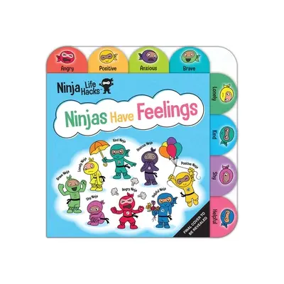 Ninja Life Hacks: Nindžovia majú pocity: (Knihy o emóciách pre deti, doskové knihy o pocitoch, knihy o pocitoch pre deti) - Ninja Life Hacks: Ninjas Have Feelings: (Emotions Books for Kids, Feelings Board Books, Feelings Books for Kids)